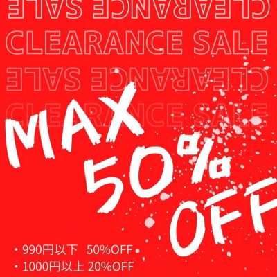 CLEARANCE SALE開催!! ☆最大50％OFF☆